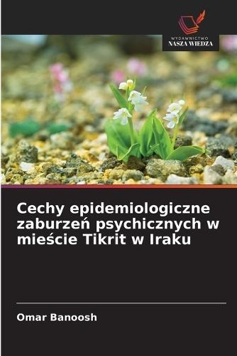 Cechy epidemiologiczne zaburzeń psychicznych w mieście Tikrit w Iraku