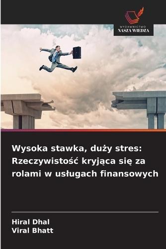 Wysoka stawka, duży stres: Rzeczywistośc kryjąca się za rolami w uslugach finansowych