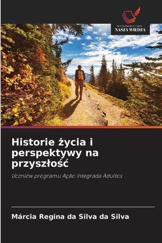 Historie życia i perspektywy na przyszlośc