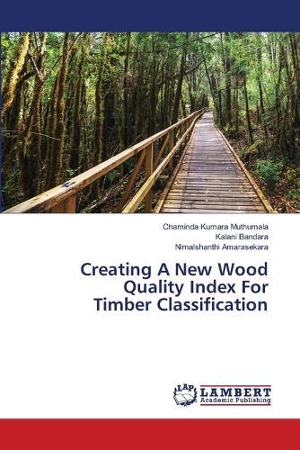 Creating A New Wood Quality Index For Timber Classification
