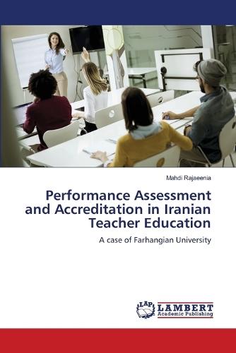 Performance Assessment and Accreditation in Iranian Teacher Education