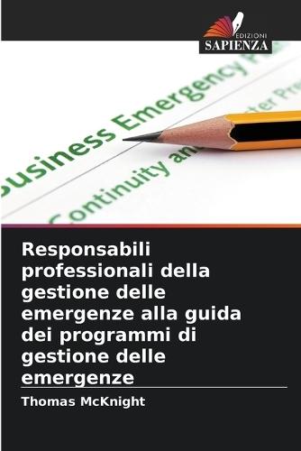 Responsabili professionali della gestione delle emergenze alla guida dei programmi di gestione delle emergenze