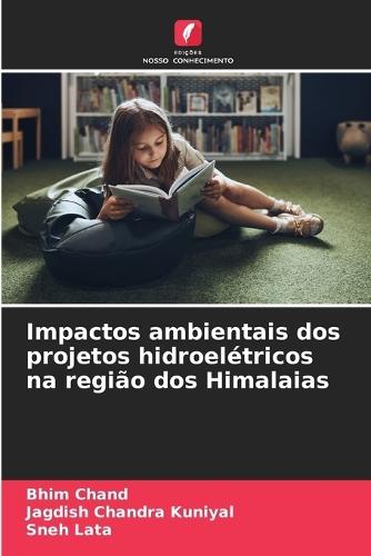 Impactos ambientais dos projetos hidroelétricos na região dos Himalaias
