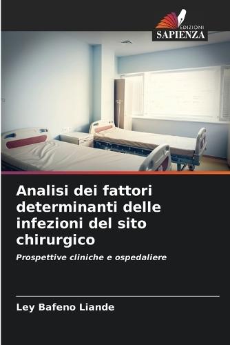 Analisi dei fattori determinanti delle infezioni del sito chirurgico