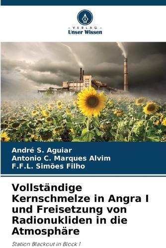Vollständige Kernschmelze in Angra I und Freisetzung von Radionukliden in die Atmosphäre