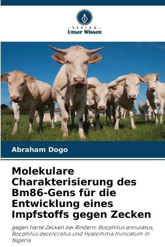 Molekulare Charakterisierung des Bm86-Gens für die Entwicklung eines Impfstoffs gegen Zecken