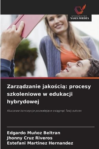 Zarządzanie jakością: procesy szkoleniowe w edukacji hybrydowej