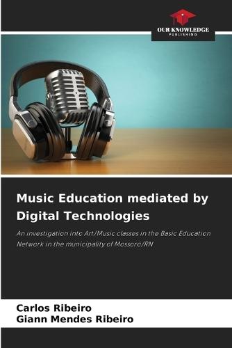 Music Education mediated by Digital Technologies