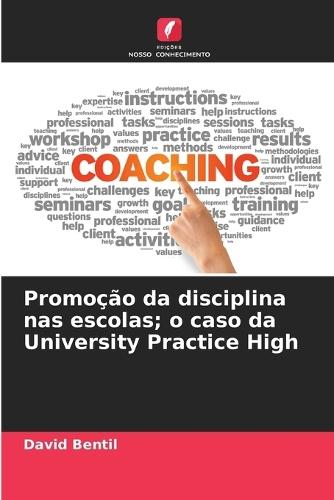 Promoção da disciplina nas escolas; o caso da University Practice High
