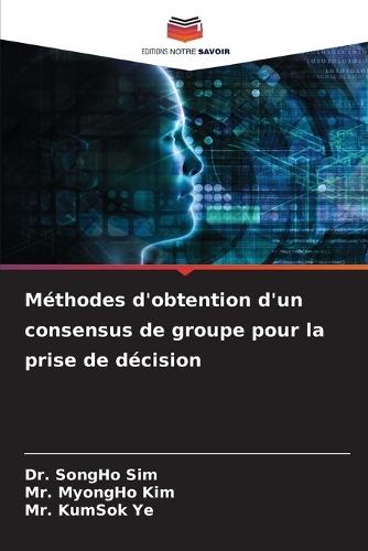 Méthodes d'obtention d'un consensus de groupe pour la prise de décision