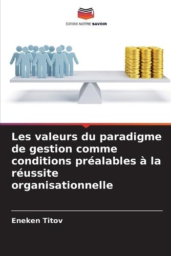 Les valeurs du paradigme de gestion comme conditions préalables à la réussite organisationnelle