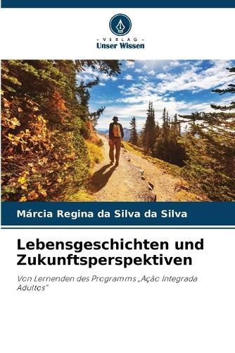 Lebensgeschichten und Zukunftsperspektiven