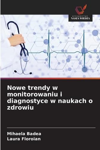 Nowe trendy w monitorowaniu i diagnostyce w naukach o zdrowiu
