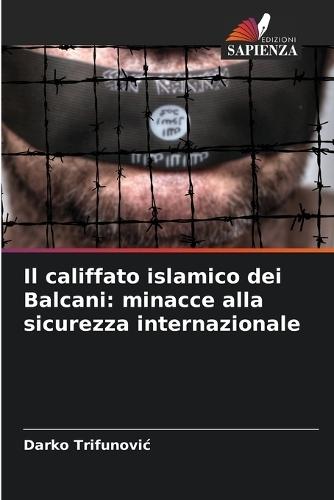 Il califfato islamico dei Balcani: minacce alla sicurezza internazionale