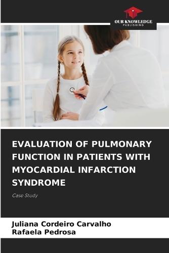 Evaluation of Pulmonary Function in Patients with Myocardial Infarction Syndrome