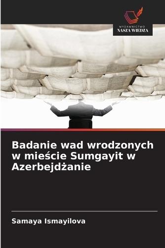 Badanie wad wrodzonych w mieście Sumgayit w Azerbejdżanie