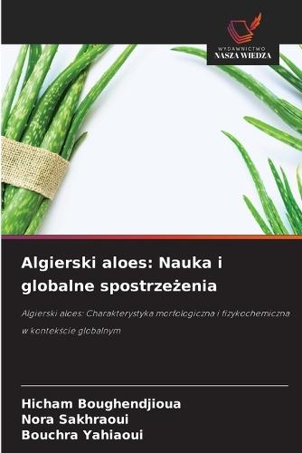 Algierski aloes: Nauka i globalne spostrzeżenia