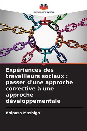 Expériences des travailleurs sociaux: passer d'une approche corrective à une approche développementale