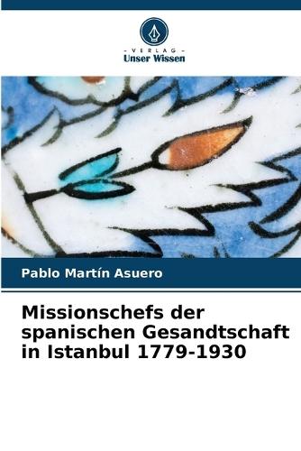 Missionschefs der spanischen Gesandtschaft in Istanbul 1779-1930