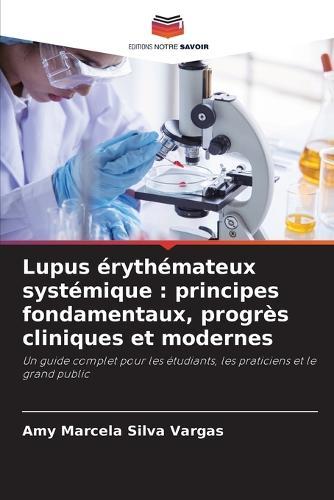 Lupus érythémateux systémique: principes fondamentaux, progrès cliniques et modernes
