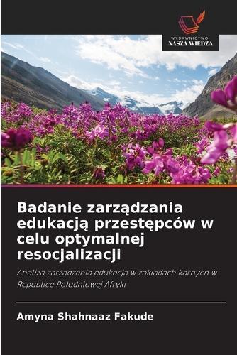 Badanie zarządzania edukacją przestępców w celu optymalnej resocjalizacji