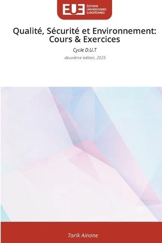 Qualité, Sécurité et Environnement: Cours & Exercices