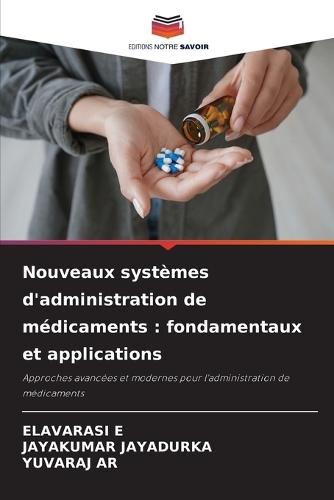 Nouveaux systèmes d'administration de médicaments: fondamentaux et applications