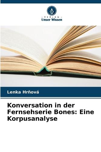 Konversation in der Fernsehserie Bones: Eine Korpusanalyse