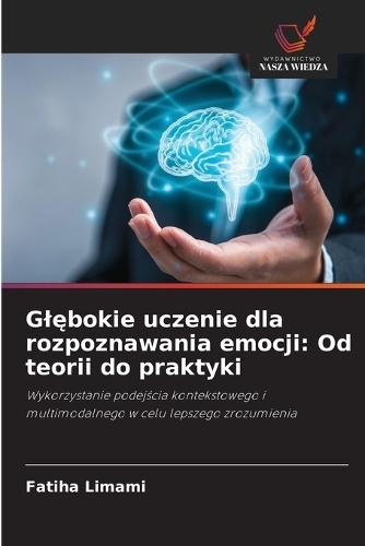 Glębokie uczenie dla rozpoznawania emocji: Od teorii do praktyki