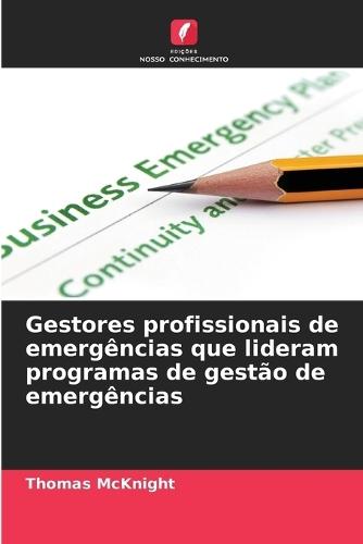 Gestores profissionais de emergências que lideram programas de gestão de emergências
