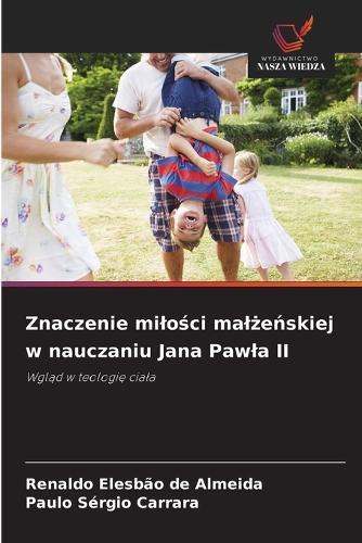 Znaczenie milości malżeńskiej w nauczaniu Jana Pawla II