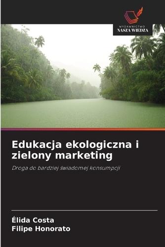 Edukacja ekologiczna i zielony marketing