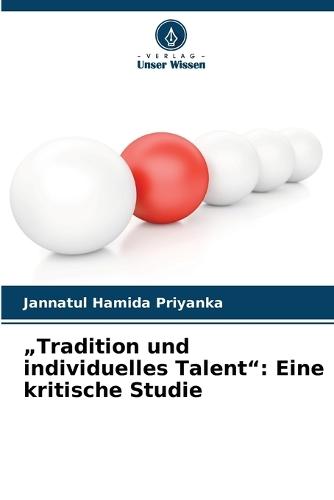 ""Tradition und individuelles Talent"": Eine kritische Studie
