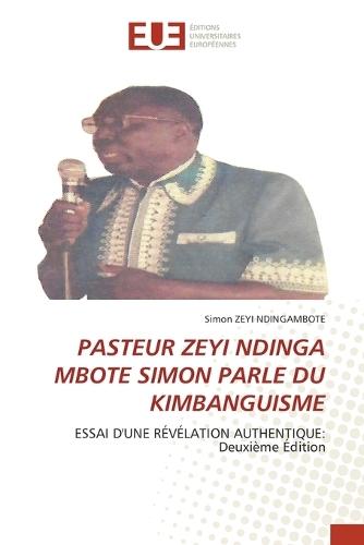 Pasteur Zeyi Ndinga Mbote Simon Parle Du Kimbanguisme