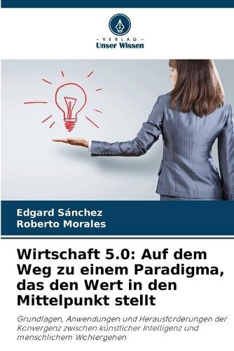 Wirtschaft 5.0: Auf dem Weg zu einem Paradigma, das den Wert in den Mittelpunkt stellt