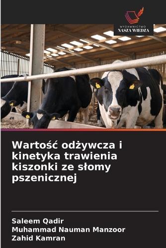 Wartośc odżywcza i kinetyka trawienia kiszonki ze slomy pszenicznej
