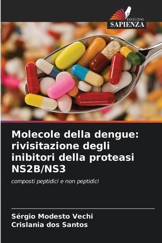 Molecole della dengue: rivisitazione degli inibitori della proteasi NS2B/NS3
