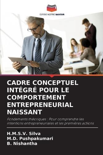 Cadre Conceptuel Intégré Pour Le Comportement Entrepreneurial Naissant