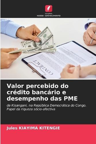 Valor percebido do crédito bancário e desempenho das PME