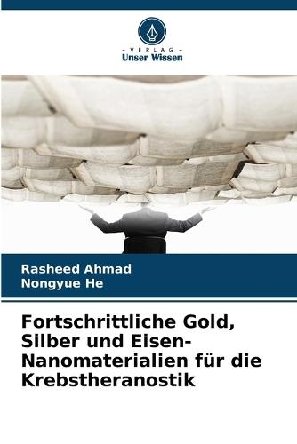 Fortschrittliche Gold, Silber und Eisen-Nanomaterialien für die Krebstheranostik
