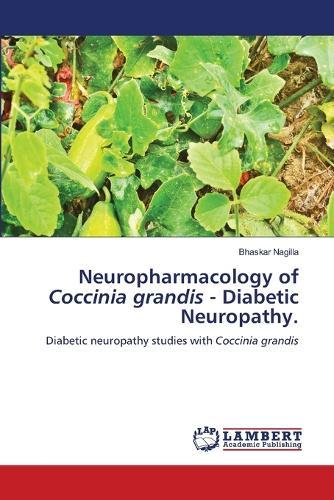 Neuropharmacology of Coccinia grandis - Diabetic Neuropathy.