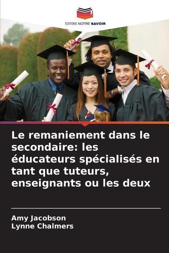 Le remaniement dans le secondaire: les éducateurs spécialisés en tant que tuteurs, enseignants ou les deux