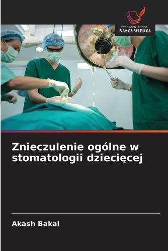 Znieczulenie ogólne w stomatologii dziecięcej
