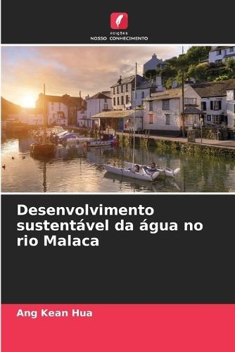 Desenvolvimento sustentável da água no rio Malaca