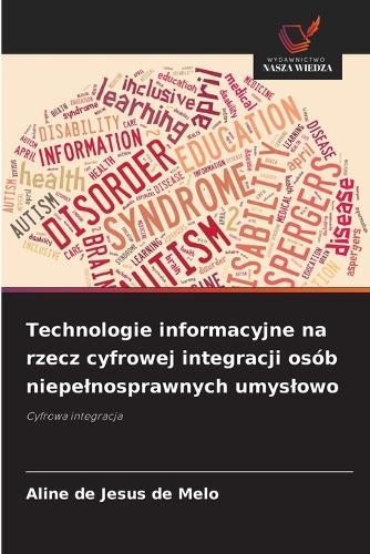 Technologie informacyjne na rzecz cyfrowej integracji osób niepelnosprawnych umyslowo