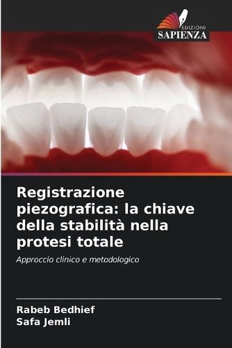 Registrazione piezografica: la chiave della stabilità nella protesi totale