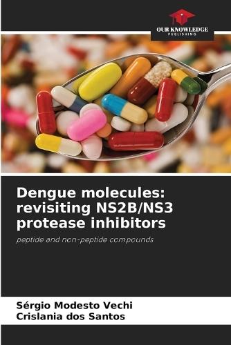 Dengue molecules: revisiting NS2B/NS3 protease inhibitors