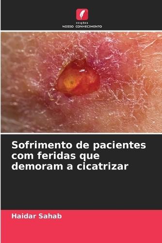 Sofrimento de pacientes com feridas que demoram a cicatrizar