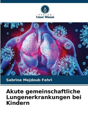 Akute gemeinschaftliche Lungenerkrankungen bei Kindern