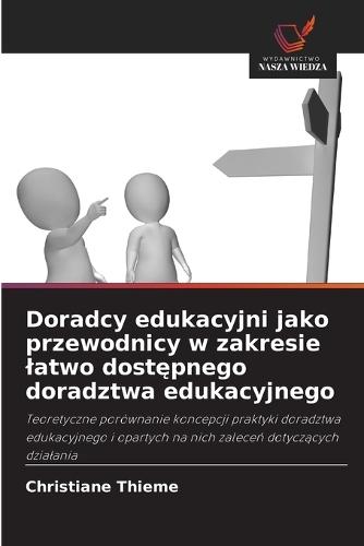 Doradcy edukacyjni jako przewodnicy w zakresie latwo dostępnego doradztwa edukacyjnego